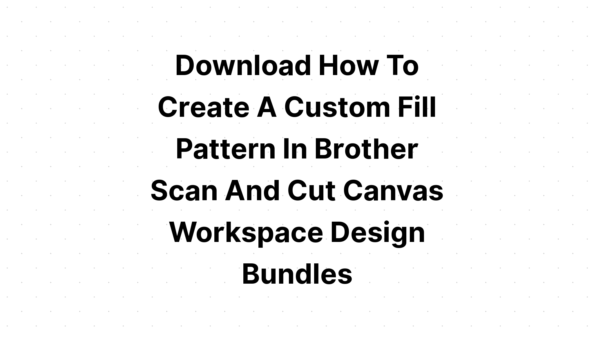 Download Free Svg Files For Brother Scan N Cut - Free SVG Cut File